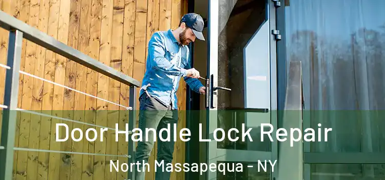 Door Handle Lock Repair North Massapequa - NY
