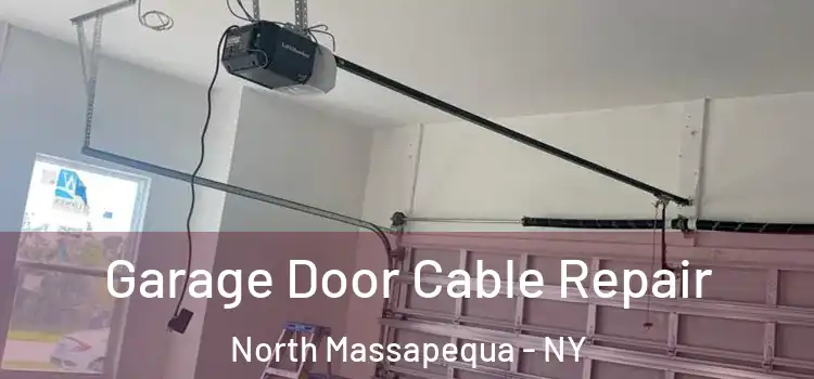  Garage Door Cable Repair North Massapequa - NY