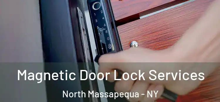  Magnetic Door Lock Services North Massapequa - NY