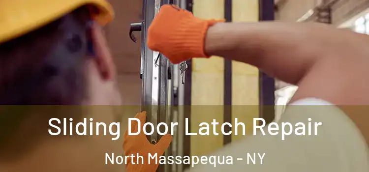 Sliding Door Latch Repair North Massapequa - NY